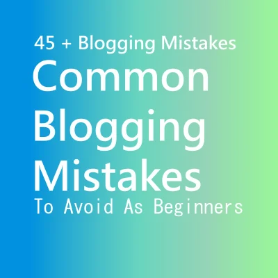 45+ Amateur Blogging Mistakes Beginners